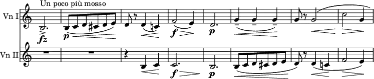 <<
\relative c' \new Staff
\with { instrumentName = "Vn I" } \with { \remove "Time_signature_engraver" } {
\set Score.tempoHideNote = ##t \tempo "" 4.=50 \key a \minor \time 3/4
b2.-> ^\markup { Un poco più mosso } \fz b8\p \< ( c d cis d e\! ) d r d4\< ( c!\! ) f2\f\> ( e4\! )
d2.\p g4--\< ( g-- g--\! ) g8 r
\shape #'((0 . 0) (1 . 1) (2 . 1) (2.2 . 1.2)) Slur g2\< ( c\> g4\! )
}
\relative c' \new Staff
\with { instrumentName = "Vn II" } \with { \remove "Time_signature_engraver" } {
\key a \minor \time 3/4
R2. R r4 b4\< c\! c2.\f \> b\p b8\< ( c d cis d e d\! ) r d4\< ( c!\! f2\> e4\! )
}
>>
