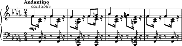 
 \relative c' {
  \new PianoStaff <<
   \new Staff { \key bes \minor \set Score.tempoHideNote = ##t \tempo "Andantino" 8=90 \time 2/4
    <<
     { f4^\markup \italic cantabile f es f8 g aes4 g f f }
    \\
     {
      f8 <c aes>16 e\rest f8 <c aes>16 e\rest es8 <c g>16 e\rest f8 <es c>16 e\rest
      aes8 <f c aes>16 e\rest g8 <es c g>16 e\rest f8 <c aes>16 e\rest f8 <c aes>16 e\rest
     }
    >>
   }
   \new Dynamics {
    s4-\mp
   }
   \new Staff { \key bes \minor \time 2/4 \clef bass
    r8 <c, f,>16 r r8 <c f,>16 r r8 <c g c,>16 r r8 <c g c,>16 r
    r8 <c f,>16 r r8 <c g c,>16 r r8 <c f,>16 r r8 <c f,>16 r
   }
  >>
 }
