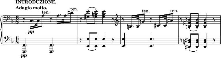 
 \relative c' {
  \new PianoStaff <<
   \new Staff { \key f \major \time 6/8 \clef bass
    \tempo \markup {
     \column {
      \line { INTRODUZIONE. }
      \line { Adagio molto. }
     }
    }
    r8 c,16.\pp c32 a'8^\markup ten. r a16. a32 dis8^\markup ten. r <e gis,>-.( <e b gis>-.) <e b gis>4 r8 \clef treble
    r b16. b32 g'!8^\markup ten. r cis,16. cis32 ais'8^\markup ten. r <b fis b,>-.( <b fis b,>-.) <b fis b,>4 r8
   }
   \new Staff { \key f \major \time 6/8 \clef bass
    <f,, f,>4._\pp <f f,> r8 <e' e,>-.( <e e,>-.) <e e,>4 r8 <e e,>4. <e e,> r8 <dis b dis,>-.( <dis b dis,>-.) <dis b dis,>4 r8
   }
  >>
 }
