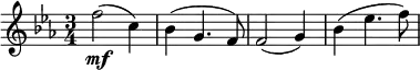  \relative g' { \key es \major \time 3/4 f'2\mf( c4) | bes( g4. f8) | f2( g4) | bes( es4. f8) }