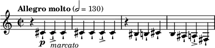 { \tempo "Allegro molto" 2=130 \time 2/2 \relative c'
{r4 cis-!\p cis-!->_\markup {\italic marcato} cis-!
cis-! cis-! cis-!-> cis-!
r bis-! b-! cis-!
b ais-! a-!-> fis-!}
}
