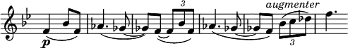 \relative c' \new Staff \with { \remove "Time_signature_engraver" } {
\key bes \major \time 2/4
f4\p( bes8 f) aes4.( ges8~ ges!) f~( \times 2/3 { f8 bes f) }
aes4.( ges8~ ges! f^\markup \italic augmenter ) \times 2/3 { bes( c des) } f4.
}