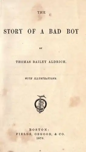 Title page for The Story of a Bad Boy" , 1870