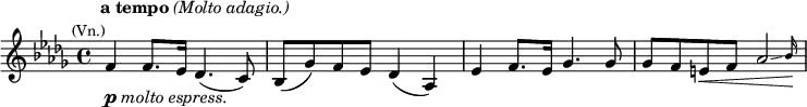  \relative c' {\key des \major \time 4/4 \set Score.tempoHideNote = ##t \tempo "" 8=64 f4^\markup {\column {\line  \center-align {\bold {a tempo} \italic {(Molto adagio.)}} \line {\smaller \right-align (Vn.)}}}_\markup{\dynamic p \italic {molto espress.}} f8. es16 des4.( c8) bes( ges') f es des4( as4) es'4 f8. es16 ges4. ges8 ges[ f e\< f] #(define afterGraceFraction (cons 15 16)) \afterGrace as2 \glissando bes16\! } 