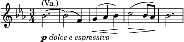 \relative g' { \key c \minor \time 3/4 bes2.^\markup { (Va.)}_\markup { \dynamic p \italic { dolce e espressivo } }~ | bes2( f4) | g4\<( as bes\!) | c2\>( bes8 as\!) | bes2. }