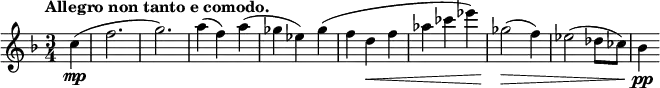 
\relative c'' {
 \key f \major \time 3/4 \set Score.tempoHideNote = ##t \tempo "Allegro non tanto e comodo." 4=132 \partial 4
 c4\mp ( f2. g) a4( f) a( ges es) ges( f d\< f aes ces es) ges,2\> ( f4) es2( des8 ces) bes4\pp
}
