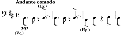  \relative c { \clef bass \key d \major \time 4/4 \set Score.tempoHideNote = ##t \tempo "Andante comodo" 4 = 60
<<{s2 s8 a4.->^\markup{\smaller \center-align (Hr.)} \laissezVibrer s2 s8 a4.-> \laissezVibrer }
\\
{a4.->\pp_\markup{\smaller \right-align (Vc.)} a8 r s4. a4.-> a8 r s4. fis4->_\markup{\smaller \center-align (Hp.)} a-> r b-> a->}>>
} 