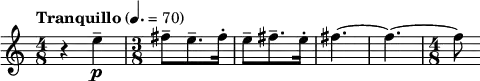 { \key c \major \tempo "Tranquillo" 4.=70 \time 4/8 \relative c''
{
r4 e4-- \p \time 3/8 fis8-- e8.-- fis16-. e8-- fis8.-- e16-. fis4.~4.~ \time 4/8 8}
}