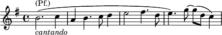  \relative g' { \key g \major \time 4/4 b2.^\markup { (Pf.)}_\markup { \italic { cantando } }( c4 | a b4. c8 d4 | e2 fis4. d8 | e4.) g8~ g( d c4) }