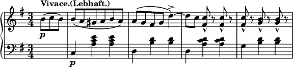 
 \relative c' {
  \new PianoStaff <<
   \new Staff { \key e \minor \time 3/4 \partial 4.
    \set Score.tempoHideNote = ##t \tempo "" 2. = 56    
      b'8\p(^\markup {\bold {Vivace.(Lebhaft.)} } c b) b( a gis a b a) a( g fis g d'4)->~ d8[ c] <c fis,>8-^ r <c fis,>8-^ r <c fis,>8-^ r <b g>8-^ r <b g>8-^ r
   }
   \new Staff { \key e \minor \time 3/4 \clef bass \partial 4.
      R1*3/8 c,,4\p <a' c e> <a c e> d, <b' d> <b d> d, <a' c d> <a c d> g <b d> <b d>
   }
  >>
 }
