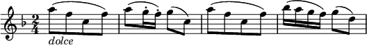 \relative c''' {
\time 2/4
\once \omit Score.MetronomeMark
\tempo 8 = 80
\key f \major
a8[(_\markup{\italic "dolce"} f c f]) | a( g16-. f-.) g8[( c,]) | a'[( f c f]) | bes16[( a g f]) g8[( d]) | 
}