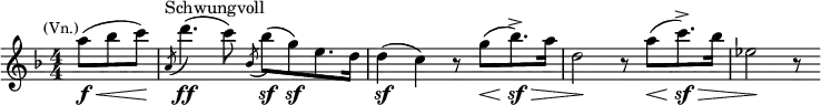 \relative c'' { \clef treble \key f \major \numericTimeSignature \time 4/4 \partial 8*3 a'8(\f\<^\markup{\smaller \right-align (Vn.)} bes c)\! | \slashedGrace { a,(^"Schwungvoll" } d'4.)(\ff c8) \slashedGrace { bes,( } bes'\sf)([ g\sf) e8. d16] | d4\sf( c) r8 g'[(\< \once \override Hairpin.to-barline = ##f bes8.)->\sf\!\> a16] d,2\! r8 a'[(\< \once \override Hairpin.to-barline = ##f c8.)->\sf\!\> bes16] es,2\! r8} 
