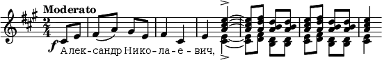 \relative c'{\key a \major \time 2/4 \set Score.tempoHideNote = ##t \tempo "Moderato" 4 = 76 \partial 4*1 \once \override DynamicText self-alignment-X = #3.5 cis8_\f e fis( a) gis e fis4 cis4 e <<{\voiceOne <e' cis a>4->~ <e cis a>8 <fis d a> <d b a> <d b a> <e cis a> <fis d a> <d b a> <d b a> <e cis a>4} \new Voice {\voiceTwo <e, cis>4->~ <e cis>8 <fis d> <d b> <d b> <e cis> <fis d> <d b> <d b> <e cis>4}>>} \addlyrics {\override LyricText.font-size = #'-1 А -- лек -- сандр Ни -- ко -- ла -- е -- вич, }