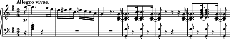 
 \relative c' {
  \new PianoStaff <<
   \new Staff { \key g \major \time 2/4 \tempo "Allegro vivae." \partial 16
    \set tieWaitForNote = ##t
    g''16~ g4. fis16 e d dis e b d c b a g4 r8.
    <g~ d~ b~>16 <g d b>8.[ <b~ d,~ b~>16 <b d, b>8. <g~ d~ b~>16] <g d b>8 r r r16
    <g~ d~ b~>16 <g d b>8.[ <d'~ b~ g~ d~>16 <d b g d>8. <g,~ d~ b~>16] <g d b>8
   }
   \new Dynamics {
    s\p
   }
   \new Staff { \key g \major \time 2/4 \clef bass
    r16 <d b g>4-. r R2 R2 <g, g,>8-. r <g g,>-. r <g g,>-. r r4 <g g,>8-. r <g g,>-. r <g g,>-.
   }
  >>
 }
