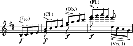 \relative c' \new Staff \with { \remove "Time_signature_engraver" } {
\key d \major \time 4/4 \partial 2
<<
{
b8->\f ( cis) d-. e-. a8->\f ( b) cis-. d-.
g8->\f ( a) b-. cis-. fis8->\f ( g) a-. fis-. e-.
}
\\
{
s2^\markup (Fg.) fis,,8-.^\markup (Cl.) s4. e'8-.^\markup (Ob.) s4. d'8-.^\markup (Fl.) s4.
cis,8->_\markup { (Vn. I) }( b) \> a-. g-.\!
}
>>
}