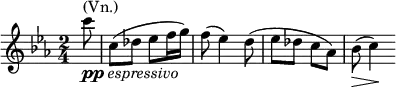 \relative g'' { \key c \minor \time 2/4 \partial 8 c8^\markup { (Vn.)}_\markup { \dynamic pp \italic { espressivo } } | c,( des es f16 g16) | f8( es4) d8( | es des c as) | bes\>( c4\!) }