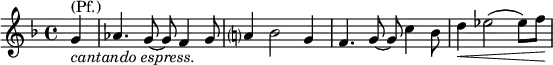 \relative f' { \key f \major \time 4/4 \partial 4 g^\markup { (Pf.)}_\markup { \italic { cantando espress. } } as4. g8~ g f4 g8 | a?4 bes2 g4 | f4. g8~ g c4 bes8 | d4\< es2( es8) f\! }
