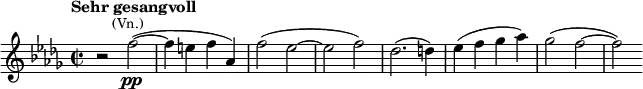\relative c'' { \clef treble \time 2/2 \key des \major \tempo "Sehr gesangvoll" r2 f\pp(~^\markup{\center-align \smaller (Vn.)} | f4 e f aes,) | f'2( ees~ | ees f) | des2.( d4) | ees( f ges aes) | ges2( f~ | f) }