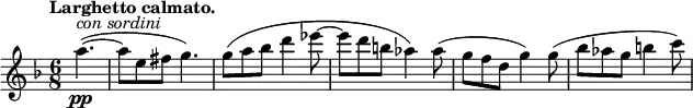 \relative c''' { \set Score.tempoHideNote = ##t \tempo "Larghetto calmato." 4.=42 \key d \minor \time 6/8 \partial 4.
a4.( ~ \pp ^\markup \italic { con sordini } a8 e fis g4.)
g8( a bes d4 es8~ es d b aes4) aes8( g f d g4) g8(
bes aes g b4 c8)
}