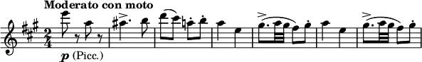 \relative c' \new Staff {
\key a \major \time 2/4 \tempo "Moderato con moto"
e''8_\markup { \dynamic p (Picc.) } r a, r ais4.-> b8 d( cis) a!-. b-.
a4 e gis8.->( a32 gis fis8) gis-. a4 e gis8.->( a32 gis fis8) gis-.
}