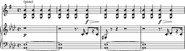 
\relative c' {
  <<
   \new Staff { \clef "treble" \key g \major \time 4/4
      <g d' b'>4^\markup { (pizz) } <g d' b'> <g d' b'> <g d' b'> |<g d' b'>4 <g d' b'> <g d' b'> <g d' b'>\f\> | <g d' b'>4\! <g d' b'> <g d' b'> <g d' b'> | <g d' b'>4 <g d' b'> <g d' b'>\f\> <g d' b'>\! |
     }
  \new GrandStaff << 
    \new Staff { \clef "treble"  \key aes \major
      r1\p | r2 r8. c16-. des8-.[ r16 c16-.] | fis,8-. r8 r4 r2  |  r2 r8. c'16-. des8-.[ r16 c16-.] |  
     }
    \new Staff { \clef "bass" \key aes \major
      <as, es'>1~ | <as es'> | <as es'>~ |<as es'>
    }
   >>
  >>
 }
