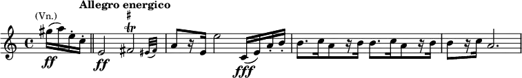  \relative c'' { \clef treble \time 4/4 \key a \minor \partial 4 gis'16(\ff^\markup{\smaller \center-align (Vn.)} a) e-. \set Score.tempoHideNote = ##t \tempo "Allegro energico" 4 = 132 c-. \bar "||" e,2\ff  \once \override Script.script-priority = #-100 \afterGrace fis^\markup {\teeny \sharp }^\trill {eis32( fis)} a8[ r16 e] e'2 c,16(\fff e) a-. b-. b8.[ c16 a8 r16 b16] b8.[ c16 a8 r16 b16] b8[ r16 c] a2. } 