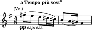 \relative c'''
{\clef treble \key e \minor \time 4/8 \set Score.tempoHideNote = ##t \tempo "" 8=44
gis8(^\markup{\column {\line {\right-align \bold {a Tempo più \concat{sost \super o}}} \line {\smaller \right-align (Vn.)}}}_\markup{\center-align \dynamic pp \italic espress.} fis e dis16 cis) b8( a16 gis) fis4}