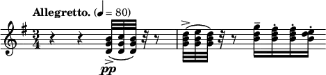 \relative c'' { \clef treble \time 3/4 \key g \major \tempo "Allegretto." 4 = 80 r4 r4 <b \accent g d>32 \pp (<c g d>32 <b g d>32 ) r32 r8 | <d \accent b g>32 (<e b g>32 <d b g>32) r32 r8 <g d b>16-- <fis d b>-. <fis d b>-. <e d b>-. }