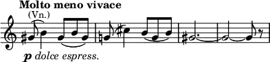 \relative c'' {\key c \major \time 3/4 \omit Staff.TimeSignature \set Score.tempoHideNote = ##t \tempo "Molto meno vivace" 4=92 gis8(^\markup{\smaller (Vn.)}_\markup{\center-align \dynamic p \italic {dolce espress.}} b4) gis8( b gis) g!8( cis4) b8( g b) gis2. ~ gis2 ~ gis8 r}