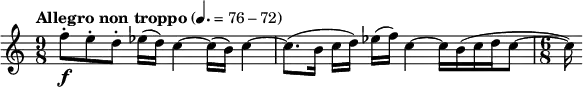 
{ \key c \major \tempo "Allegro non troppo" 4.=76-72 \time 9/8 \relative c''
{
\f f8-. e8-. d8-. es16(d) c4~16 (b) c4~8. (b16 c [d]) es (f) c4~16 b (c d c8~( \time 6/8 )16}
}
