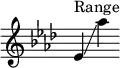 { \new Staff \with { \remove "Time_signature_engraver" } \key aes \major es'^"Range" \glissando aes'' }