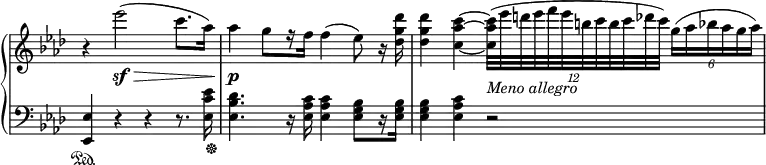 
 \relative c' {
  \new PianoStaff <<
   \new Staff \with { \remove "Time_signature_engraver" } { \key aes \major \time 4/4
    r4 es''2\sf\>( c8. aes16) aes4\p g8[ r16 f] f4( es8) r16 <des' g, des>
    <des g, des>4 <c~ aes~ c,~>
    \times 8/12 { <c aes c,>32_\markup { \italic { Meno allegro } }([ es d es f es b c b c des c]) }
    \times 4/6 { g16([ aes bes aes g aes]) }
   }
   \new Staff \with { \remove "Time_signature_engraver" } { \key aes \major \time 4/4 \clef bass
    <es,, es,>4\sustainOn r4 r r8. << <es' c es,>16 { s32 s32\sustainOff } >>
    <des bes es,>4. r16 <c aes es> <c aes es>4 <bes g es>8[ r16 <bes g es>] <bes g es>4 <c aes es> r2
   }
  >>
 }
