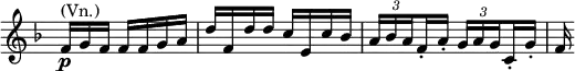 
\relative c' \new Staff \with { \remove "Time_signature_engraver" } {
 \key f \major \time 2/4 \partial 16*7
  f16\p ^\markup (Vn.) g f f f g a d f, d' d c e, c' bes
  \set subdivideBeams = ##t \set baseMoment = #(ly:make-moment 1/8)
  \override TupletBracket.bracket-visibility = ##f
  \times 2/3 { a[ bes a } f-. a-.] \times 2/3 { g a g } c,-. g'-. f
}
