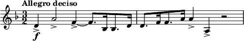 \relative e' { \key d \minor \time 3/2 \tempo "Allegro deciso" d->\f a'2-> f4->~ f8. bes,16 bes8. d16 | d8. f16 f8. a16 a4-> a,-> r2 }