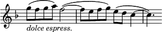 \relative c' \new Staff \with { \remove "Time_signature_engraver" } {
\key d \minor \time 4/4
g''8_\markup{ \italic {dolce espress.} }( f g a) f2(~ f8 e f g) e( d c4~ c4.) }