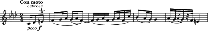 \relative c' {
\key f \minor
\time 2/4
\tempo "Con moto"
\partial 16*5
c16[-\markup{\italic "poco" \dynamic "f"}^\markup{\italic "espress."} des8 e]\trill | f8\( g16 as g( as f8~)\) |
f16( g as f g as f c') | bes8( as16 g) g4 | as16[( g \acciaccatura as8 g16) r32 f] e4 |
}
