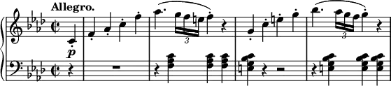 
 \relative c' {
  \new PianoStaff <<
   \new Staff { \key f \minor \time 2/2 \tempo "Allegro." \partial 4
    c4-. f-. aes-. c-. f-. aes4.( \times 2/3 { g16 f e } f4-.) r
    g,-. c-. e-. g-. bes4.( \times 2/3 { aes16 g f } g4-.) r
   }
   \new Dynamics {
    s4\p
   }
   \new Staff { \key f \minor \time 2/2 \clef bass
    r4 R1 r4 <c,, aes f> <c aes f> <c aes f> <c bes g e> r r2
    r4 <c bes g e> <c bes g e> <c bes g e>
   }
  >>
 }

