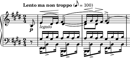 
\new PianoStaff <<
\new Staff = "Up" <<
\new Voice \relative c' {
\clef treble
\tempo "Lento ma non troppo" 8=100
\key e \major
\time 2/4
\partial 8
\stemUp
b8 \p \dynamicUp e_\markup{\italic legato} \< ^(dis16 e\!) fis4^(~fis16 \< gis \! gis \> fis \!) \slurUp gis4^> (s16)
}
\new Voice \relative c' {
\stemUp
s8 s4 dis4~\stemDown dis8 dis \stemUp e4
}
>>
\new Staff = "Down" <<
\new Voice \relative c{
\clef bass
\time 2/4
\key e \major
\partial 8
\stemUp
r8 gis'16 b gis b a b a b a b a b gis b gis b s16
}
\new Voice \relative c {
\stemDown
s8 e,16 b'8_> b16 b, b'8_> b16 b, b'8_> b16 e, b'8_> b16
}
\new Voice \relative c {
\stemUp
s8 e,4 b b e
}
>>
>>
