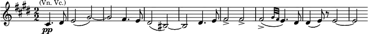  \relative c' { \clef treble \key cis \minor \numericTimeSignature \time 2/2 \partial 2*1 cis4.\pp^\markup{\smaller \center-align {(Vn. Vc.)}} dis8 | e2( gis~) | gis fis4. e8 | dis2( bis~) | bis dis4. e8 | fis2-> fis-> | fis->( \grace { gis32[ fis] } e4.) dis8 | dis4( e8) r e2~ | e } 