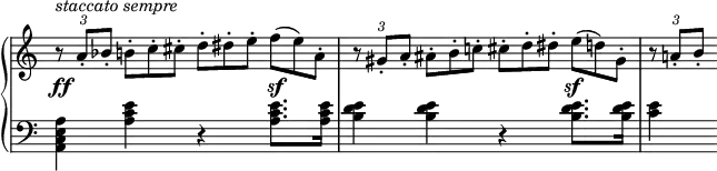 \relative c' {
\new PianoStaff <<
\new Staff \with { \remove "Time_signature_engraver" } { \key a \minor \time 4/4
\override TupletBracket.bracket-visibility = ##f
\times 2/3 { r8^\markup \italic { staccato sempre } a'-. bes-. } b8*2/3-. c-. cis-. d-. dis-. e-. f( e) a,-.
\times 2/3 { r8 gis-. a-. } ais8*2/3-. b-. c!-. cis-. d-. dis-. e( d) gis,-.
\times 2/3 { r8 a!-. b-. }
}
\new Dynamics {
s4\ff s2 s4\sf s2. s4\sf
}
\new Staff \with { \remove "Time_signature_engraver" } { \key a \minor \time 4/4 \clef bass
<a, e c a>4 <e' c a> r <e c a>8. <e c a>16 <e d b>4 <e d b> r <e d b>8. <e d b>16 <e c>4
}
>>
}