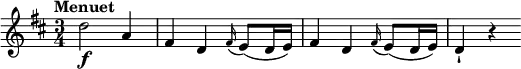 \version "2.18.2"
\relative c'' {
\key d \major
\time 3/4
\tempo "Menuet"
\tempo 4 = 136
d2\f a4
fis d \grace fis16 (e8) (d16 e)
fis4 d \grace fis16 (e8) (d16 e)
d4-! r
}